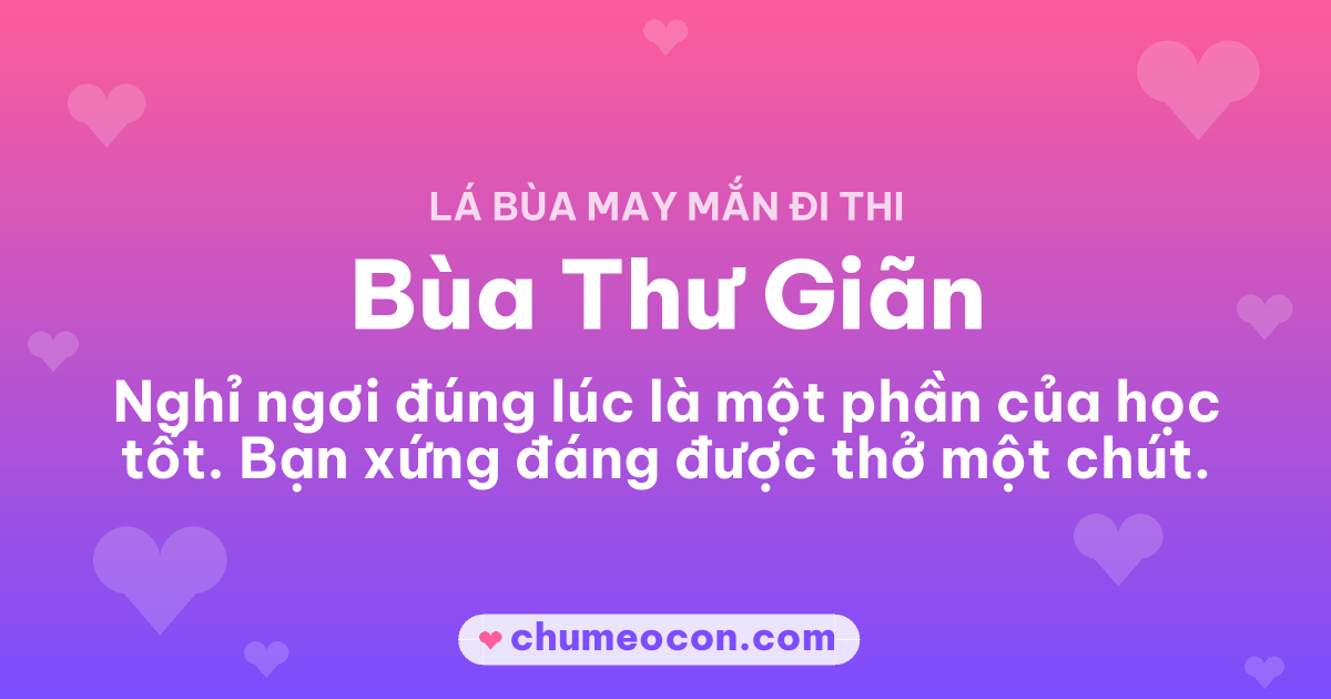 Ảnh kết quả: Mình rút được Bùa Thư Giãn — rút thử lá bùa đi thi của bạn nè!
