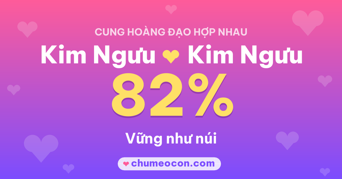Ảnh kết quả: Hai Kim Ngưu có hợp nhau không? 82%