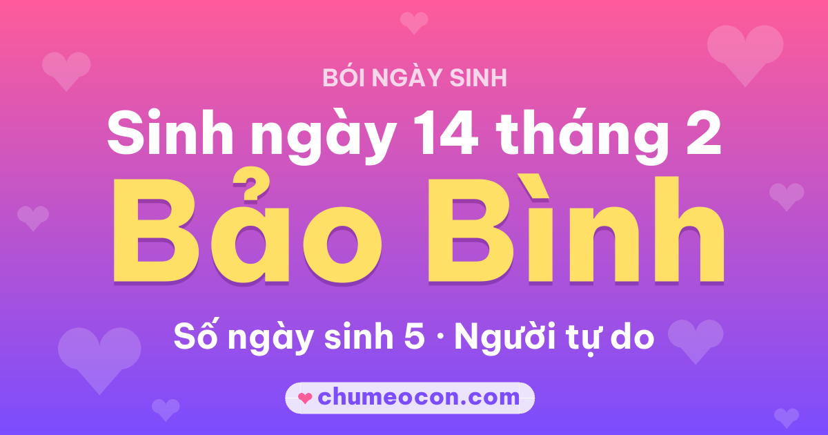 Ảnh kết quả: Sinh ngày 14 tháng 2: cung Bảo Bình, số ngày sinh 5