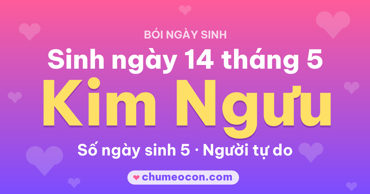 Ảnh kết quả: Sinh ngày 14 tháng 5: cung Kim Ngưu, số ngày sinh 5