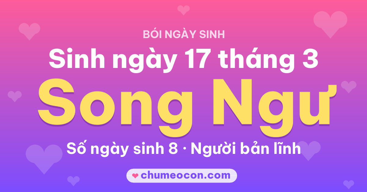 Ảnh kết quả: Sinh ngày 17 tháng 3: cung Song Ngư, số ngày sinh 8