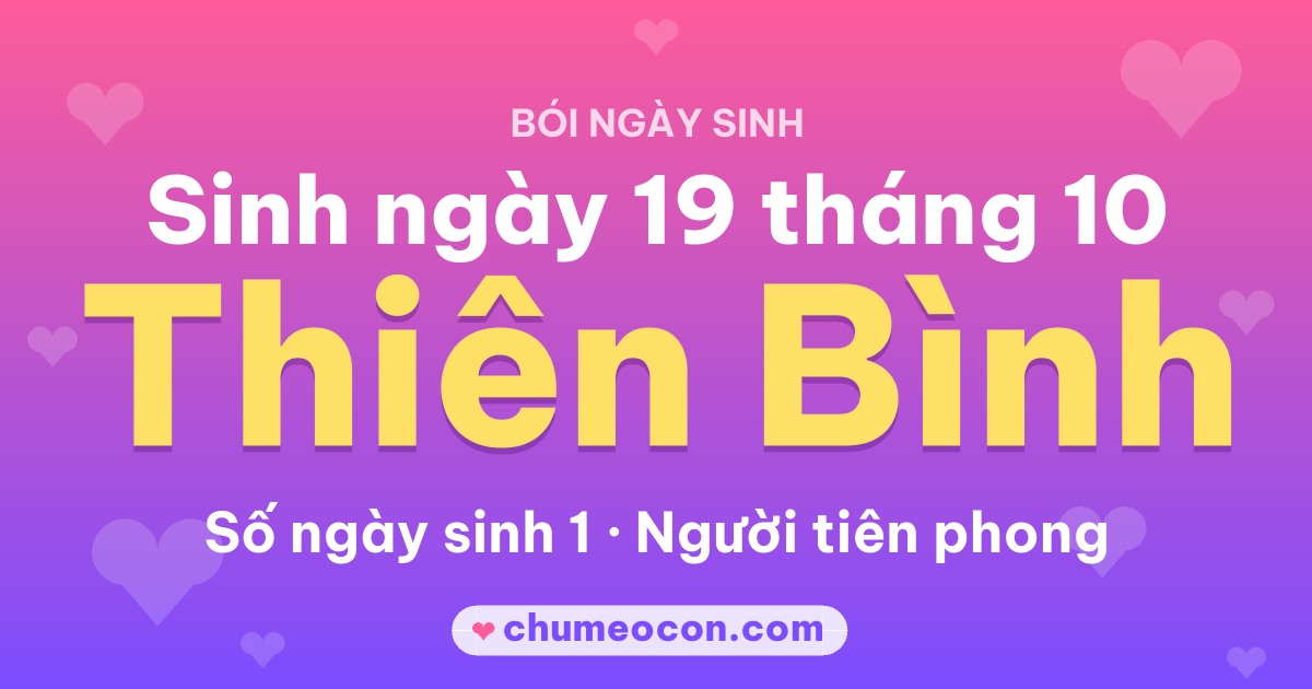 Ảnh kết quả: Sinh ngày 19 tháng 10: cung Thiên Bình, số ngày sinh 1