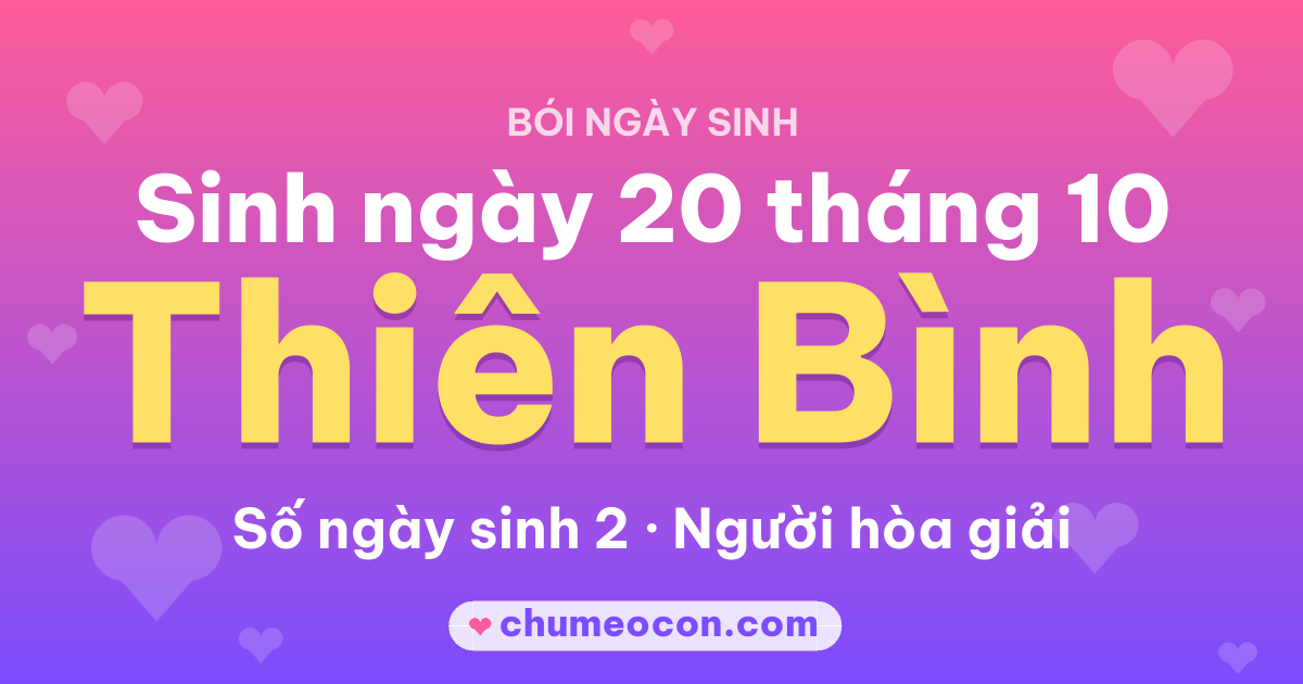 Ảnh kết quả: Sinh ngày 20 tháng 10: cung Thiên Bình, số ngày sinh 2