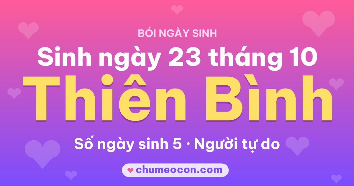 Ảnh kết quả: Sinh ngày 23 tháng 10: cung Thiên Bình, số ngày sinh 5