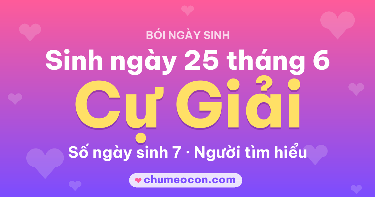 Ảnh kết quả: Sinh ngày 25 tháng 6: cung Cự Giải, số ngày sinh 7