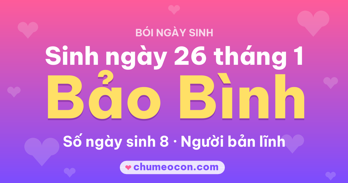 Ảnh kết quả: Sinh ngày 26 tháng 1: cung Bảo Bình, số ngày sinh 8