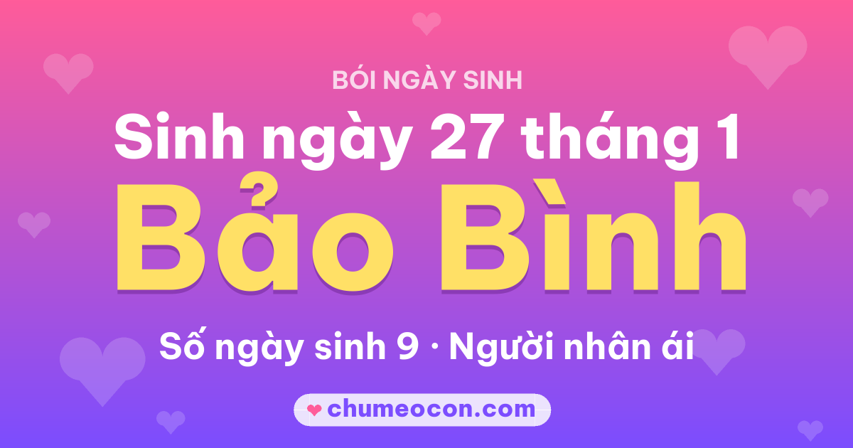 Ảnh kết quả: Sinh ngày 27 tháng 1: cung Bảo Bình, số ngày sinh 9