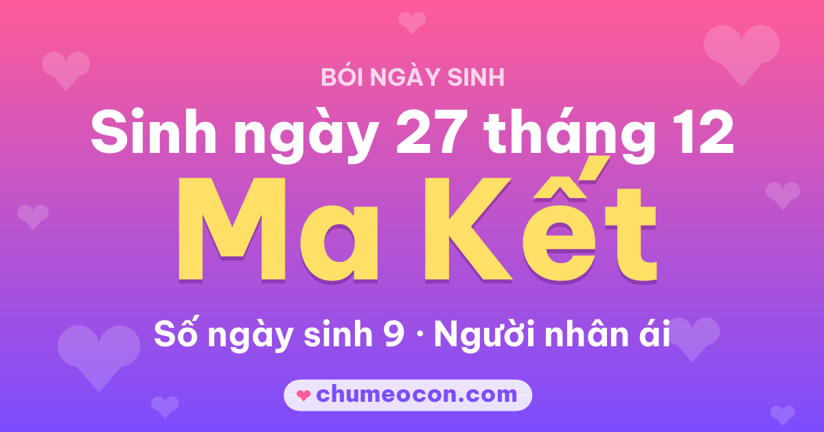 Ảnh kết quả: Sinh ngày 27 tháng 12: cung Ma Kết, số ngày sinh 9