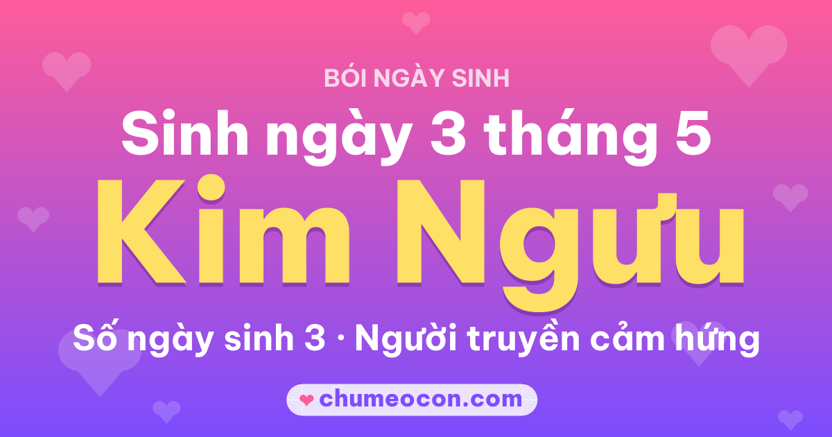 Ảnh kết quả: Sinh ngày 3 tháng 5: cung Kim Ngưu, số ngày sinh 3