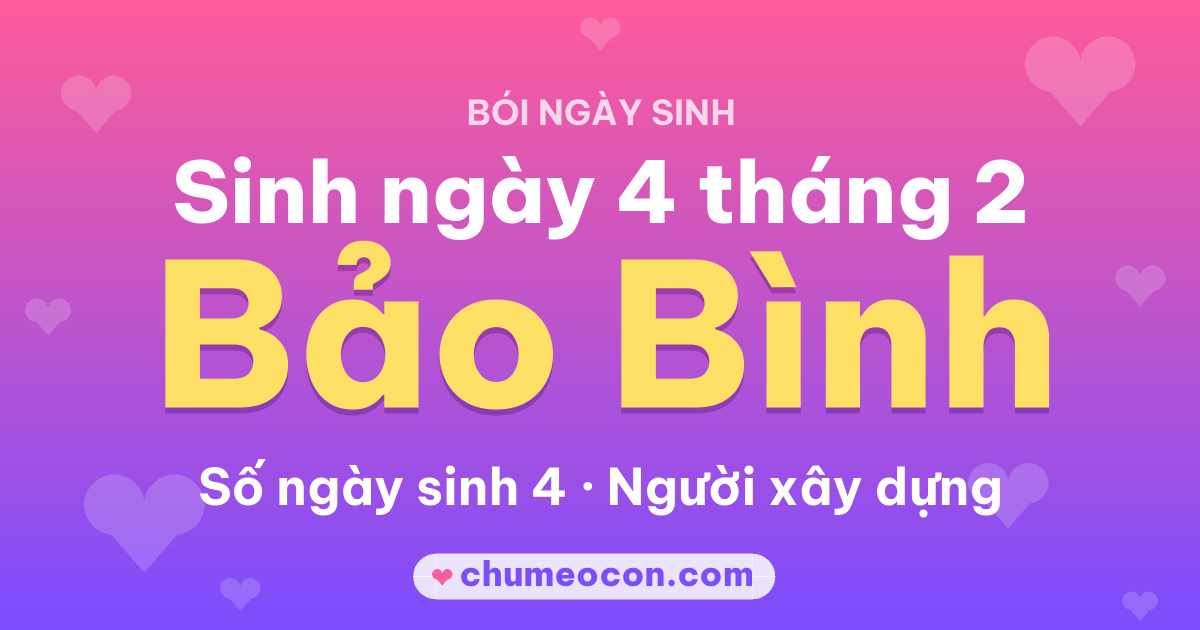 Ảnh kết quả: Sinh ngày 4 tháng 2: cung Bảo Bình, số ngày sinh 4