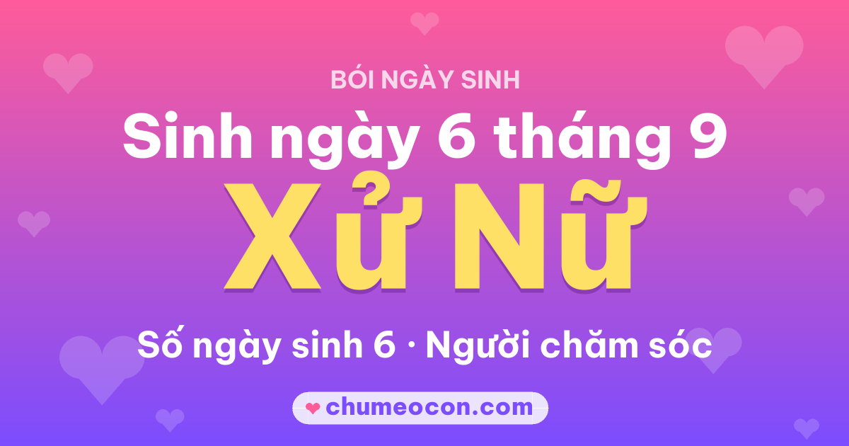 Ảnh kết quả: Sinh ngày 6 tháng 9: cung Xử Nữ, số ngày sinh 6