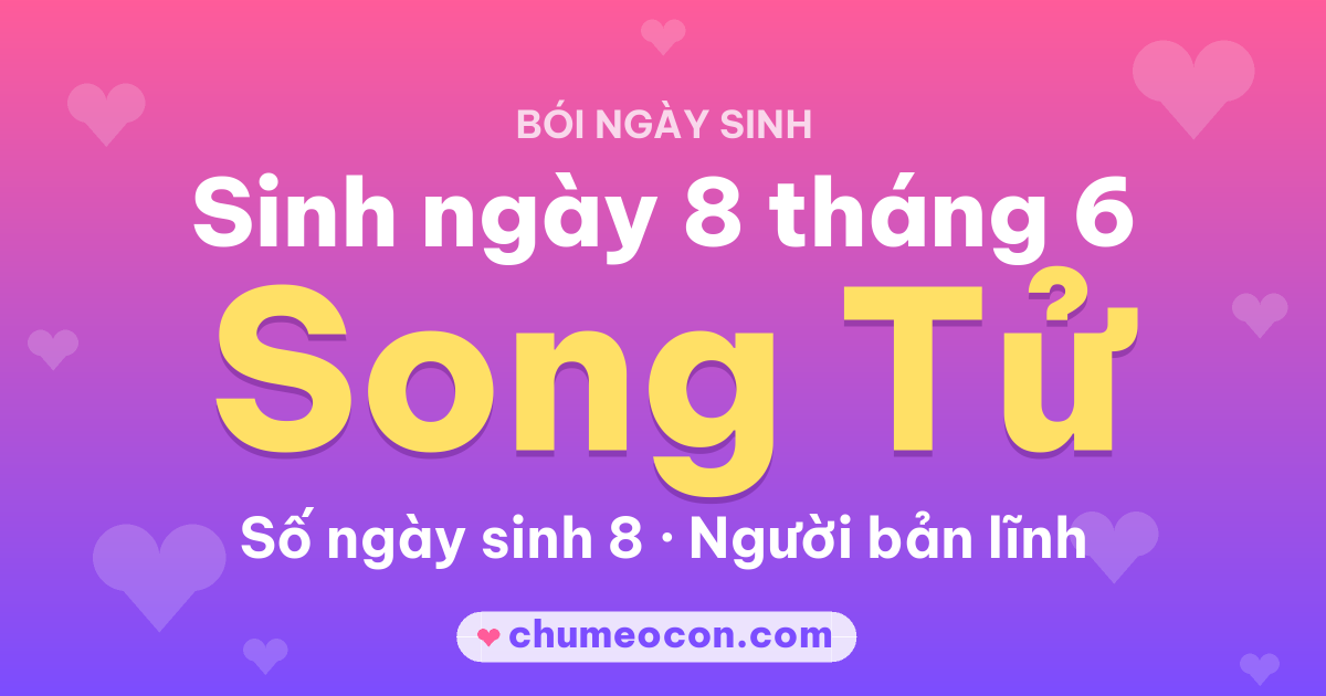 Ảnh kết quả: Sinh ngày 8 tháng 6: cung Song Tử, số ngày sinh 8