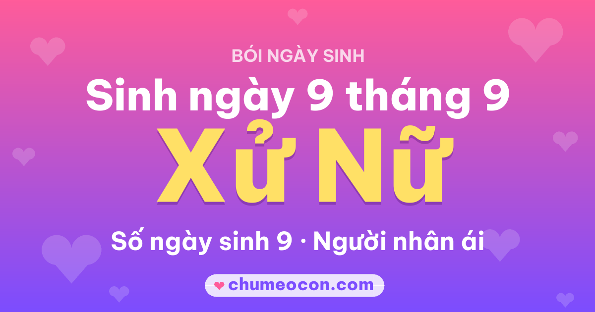 Ảnh kết quả: Sinh ngày 9 tháng 9: cung Xử Nữ, số ngày sinh 9