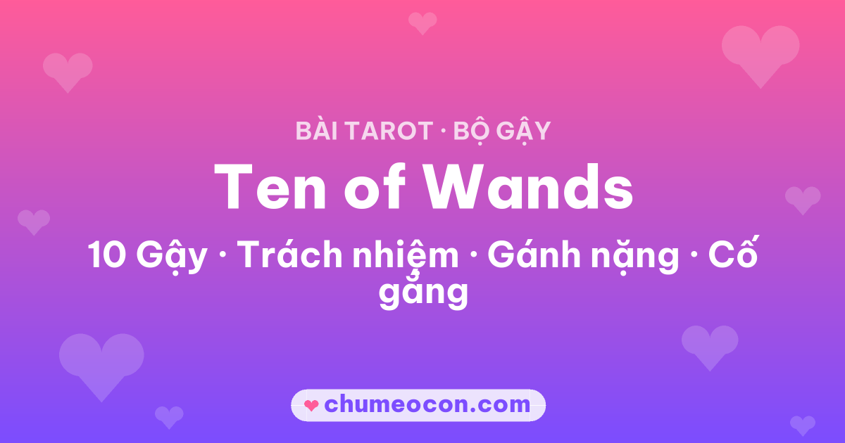 Ảnh kết quả: Lá bài Ten of Wands (10 Gậy)