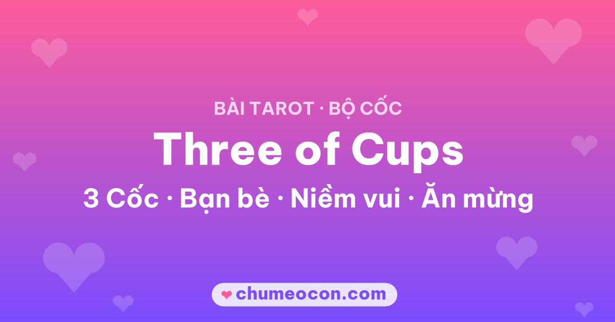Ảnh kết quả: Lá bài Three of Cups (3 Cốc)