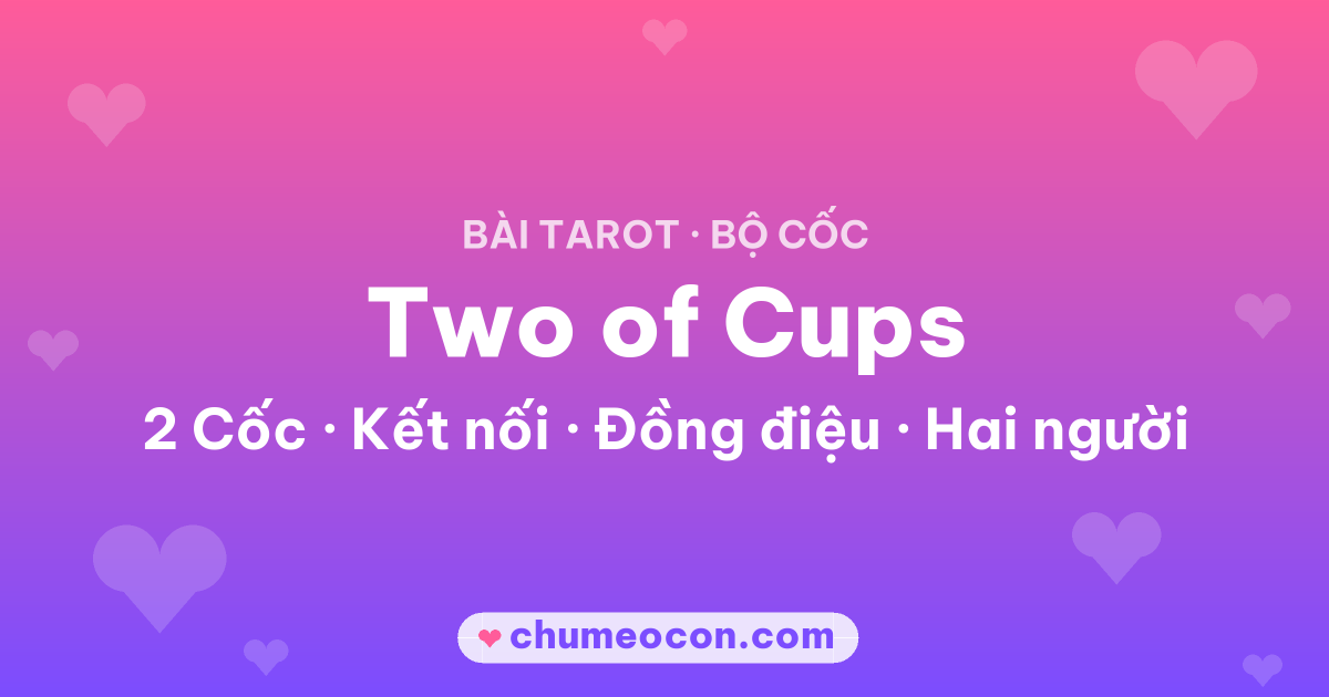 Ảnh kết quả: Lá bài Two of Cups (2 Cốc)
