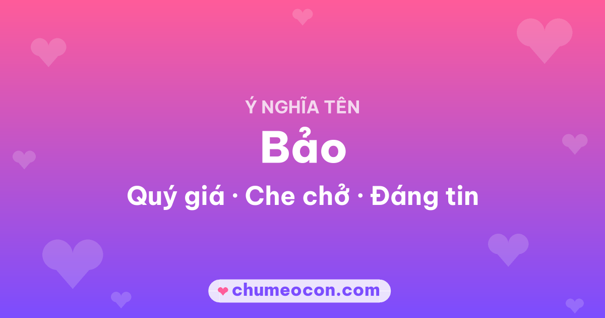Ảnh kết quả: Ý nghĩa tên Bảo — Quý giá, Che chở, Đáng tin