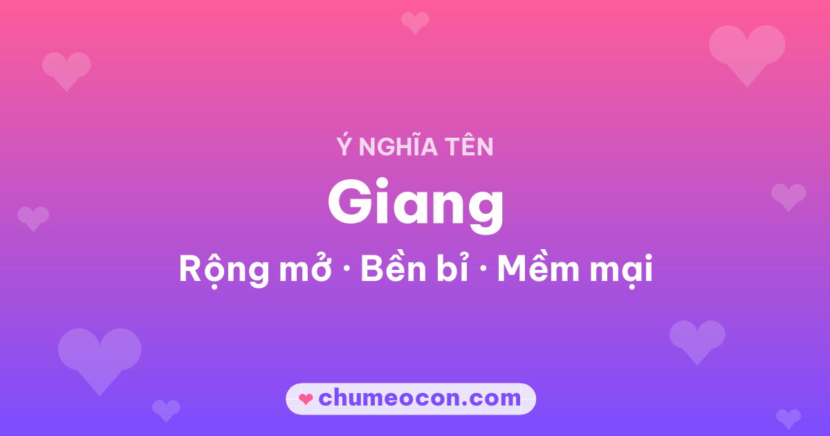 Ảnh kết quả: Ý nghĩa tên Giang — Rộng mở, Bền bỉ, Mềm mại