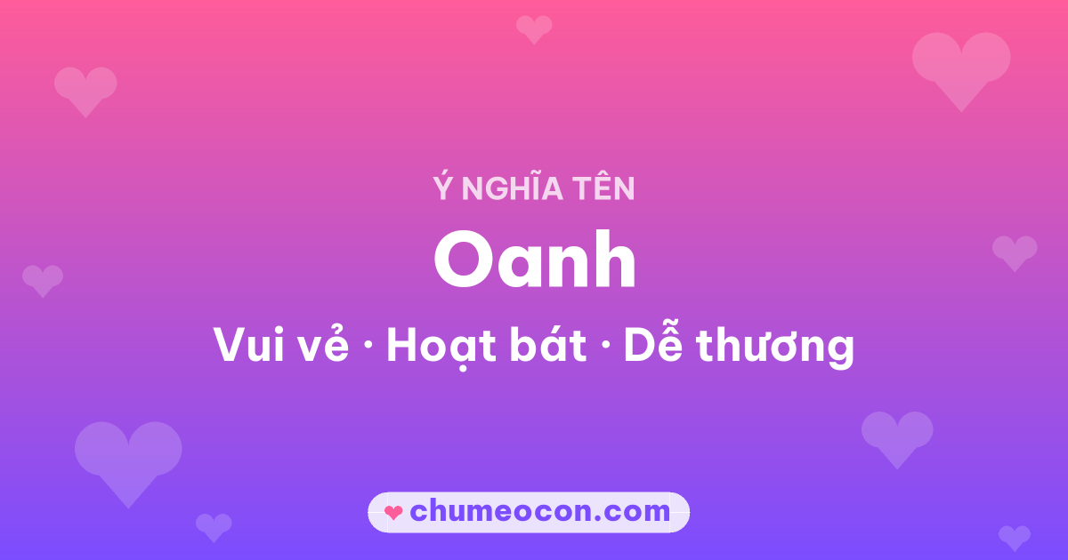 Ảnh kết quả: Ý nghĩa tên Oanh — Vui vẻ, Hoạt bát, Dễ thương