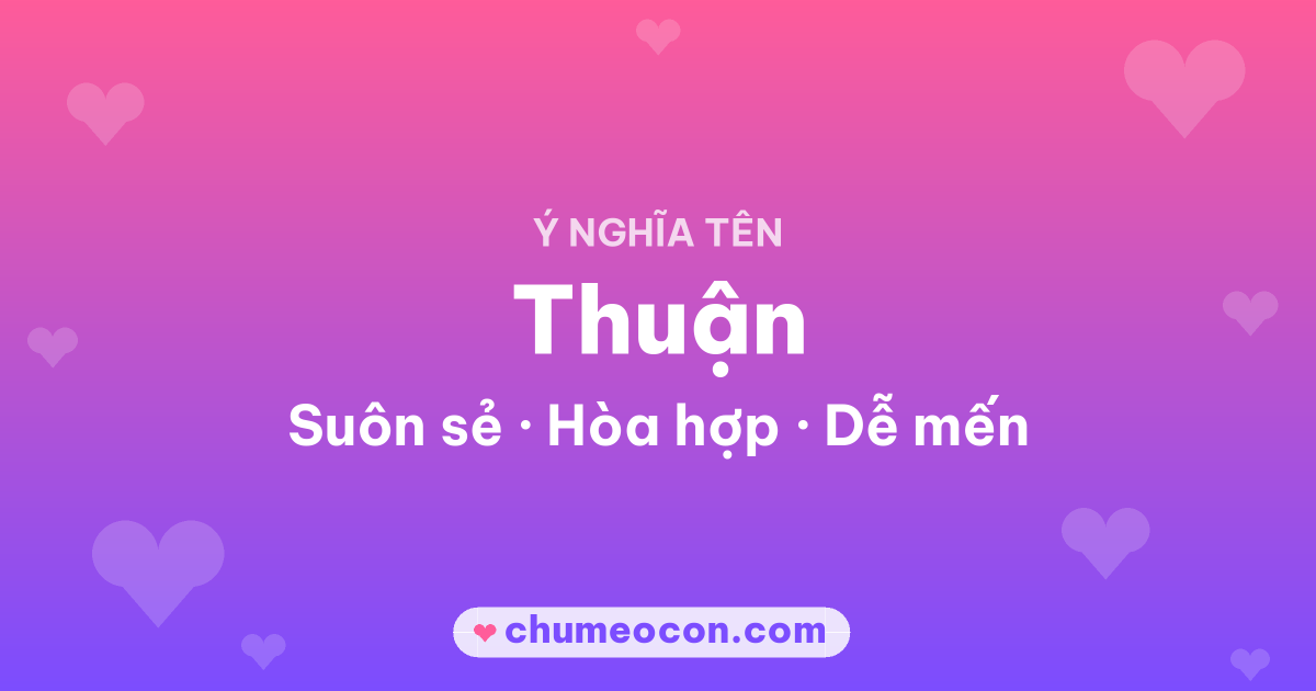 Ảnh kết quả: Ý nghĩa tên Thuận — Suôn sẻ, Hòa hợp, Dễ mến