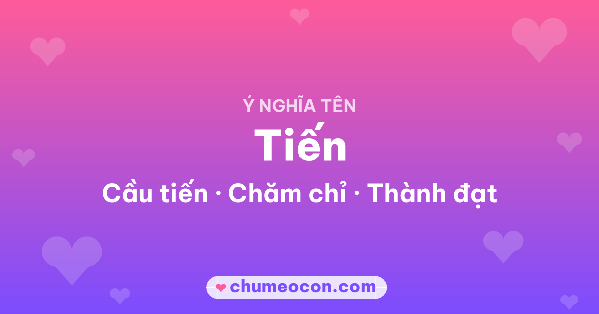 Ảnh kết quả: Ý nghĩa tên Tiến — Cầu tiến, Chăm chỉ, Thành đạt