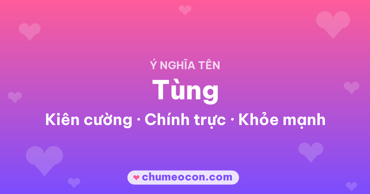 Ảnh kết quả: Ý nghĩa tên Tùng — Kiên cường, Chính trực, Khỏe mạnh