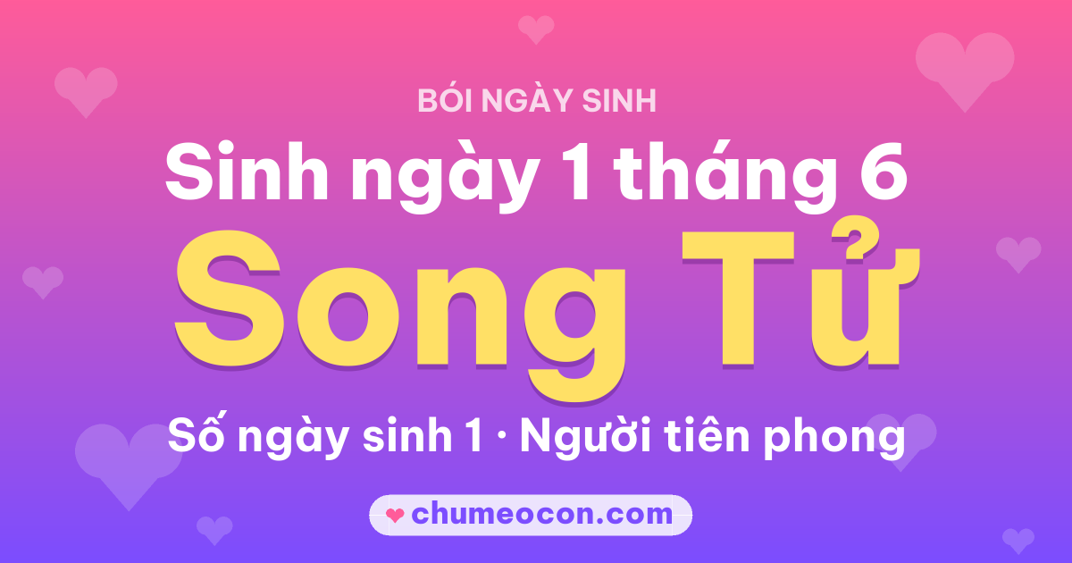 Ảnh kết quả: Sinh ngày 1 tháng 6: cung Song Tử, số ngày sinh 1