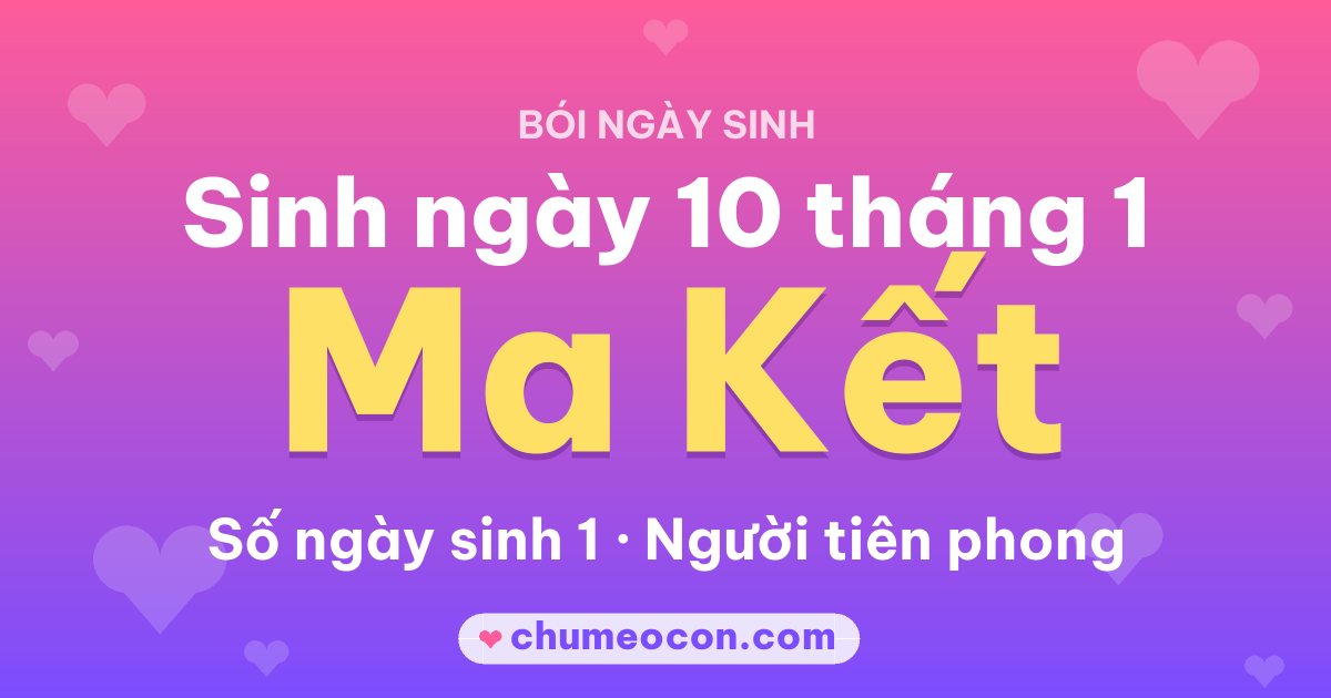 Ảnh kết quả: Sinh ngày 10 tháng 1: cung Ma Kết, số ngày sinh 1