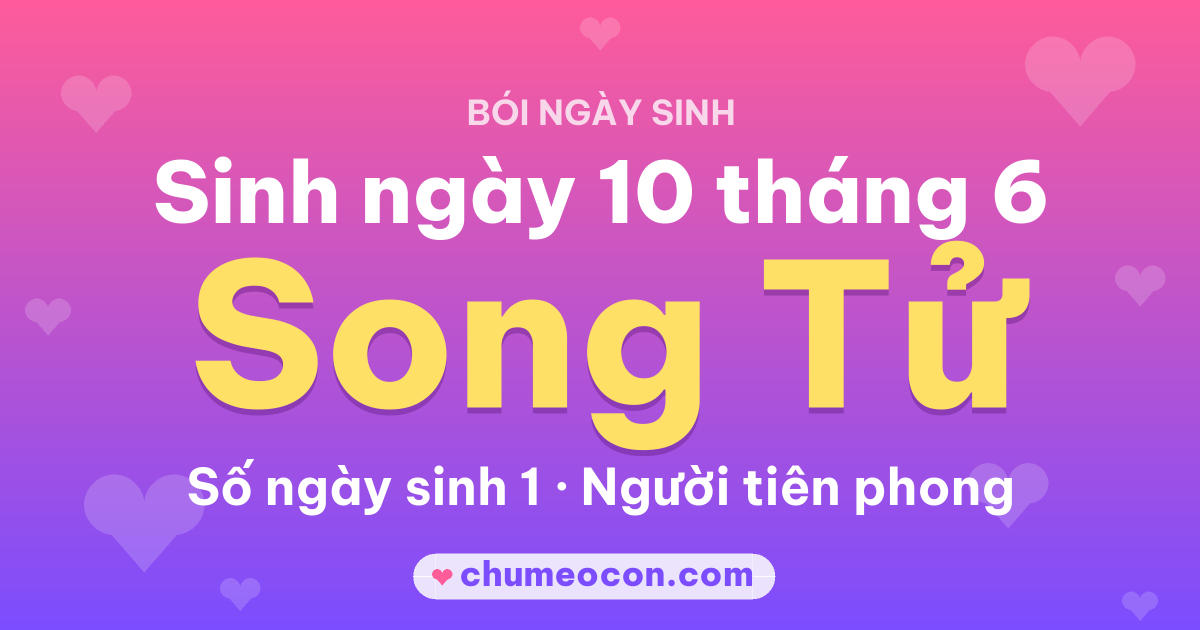 Ảnh kết quả: Sinh ngày 10 tháng 6: cung Song Tử, số ngày sinh 1