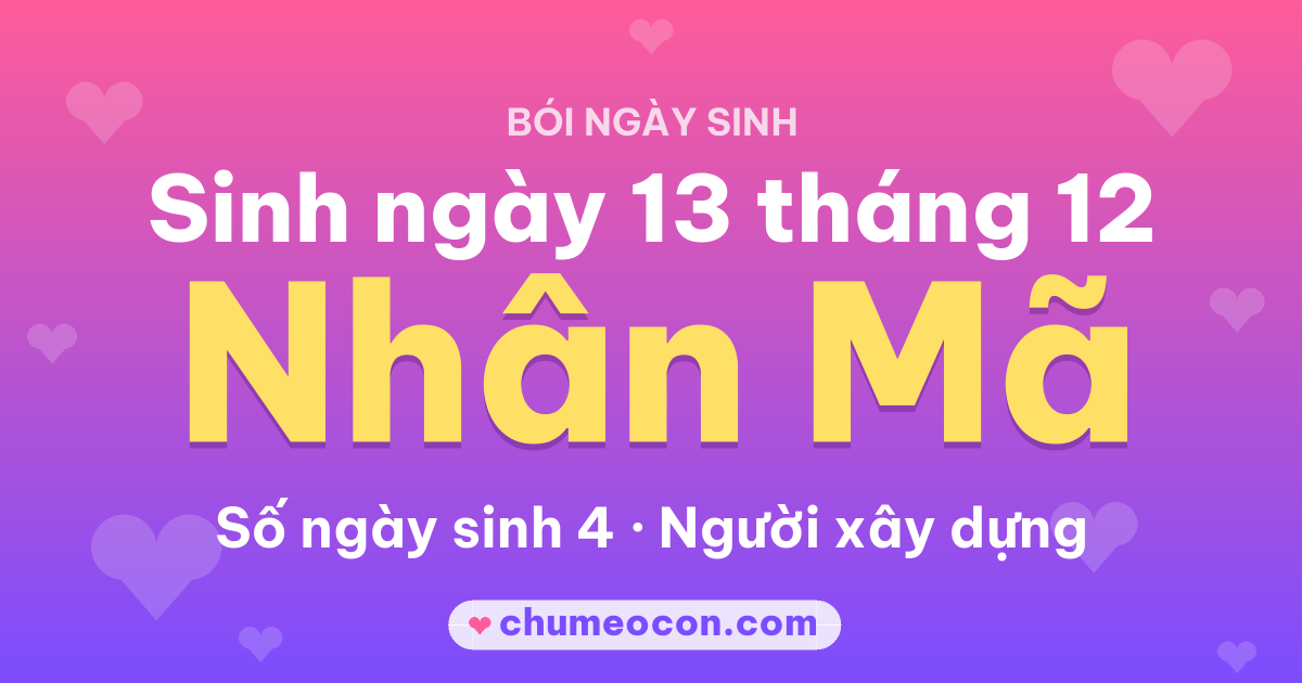 Ảnh kết quả: Sinh ngày 13 tháng 12: cung Nhân Mã, số ngày sinh 4