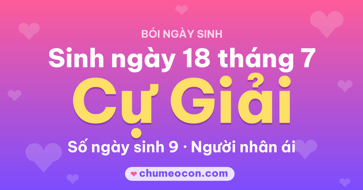 Ảnh kết quả: Sinh ngày 18 tháng 7: cung Cự Giải, số ngày sinh 9