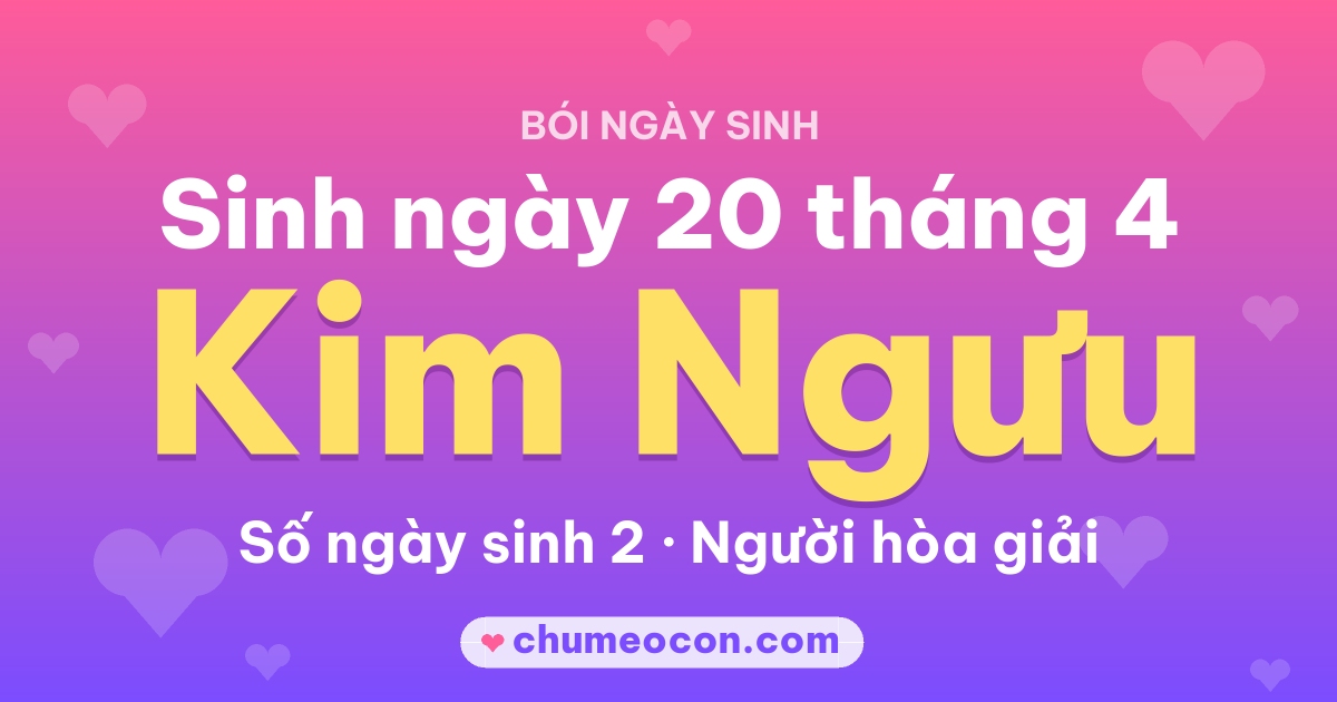 Ảnh kết quả: Sinh ngày 20 tháng 4: cung Kim Ngưu, số ngày sinh 2
