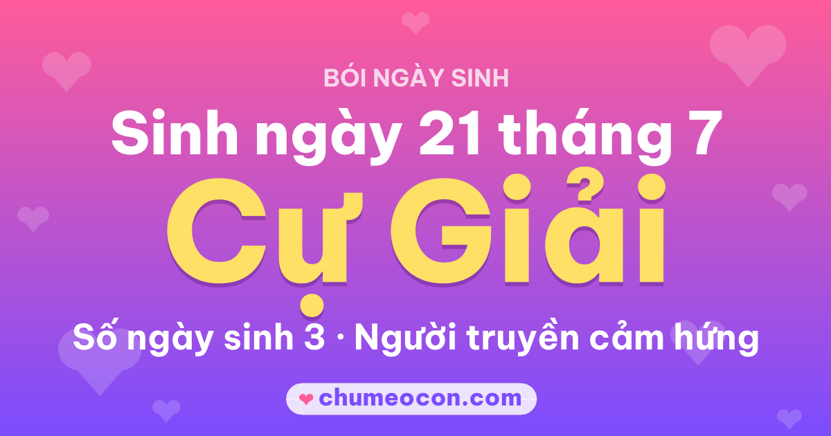 Ảnh kết quả: Sinh ngày 21 tháng 7: cung Cự Giải, số ngày sinh 3