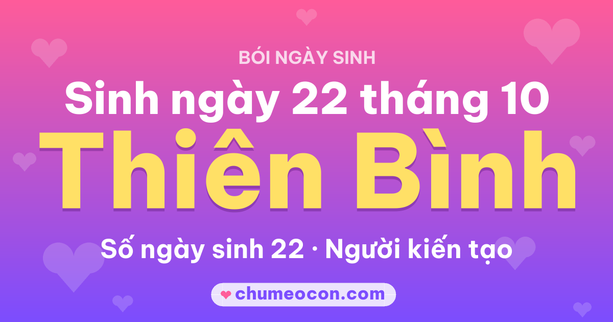 Ảnh kết quả: Sinh ngày 22 tháng 10: cung Thiên Bình, số ngày sinh 22