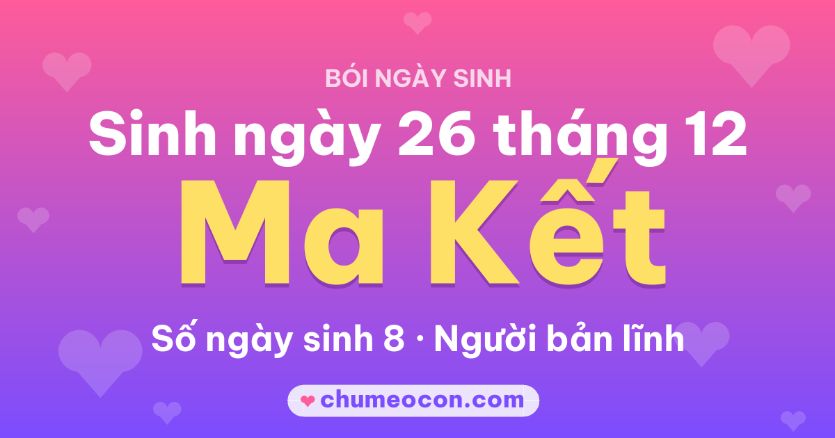 Ảnh kết quả: Sinh ngày 26 tháng 12: cung Ma Kết, số ngày sinh 8