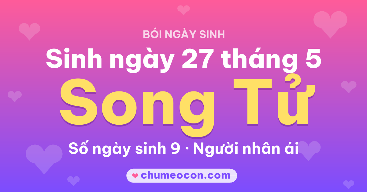 Ảnh kết quả: Sinh ngày 27 tháng 5: cung Song Tử, số ngày sinh 9