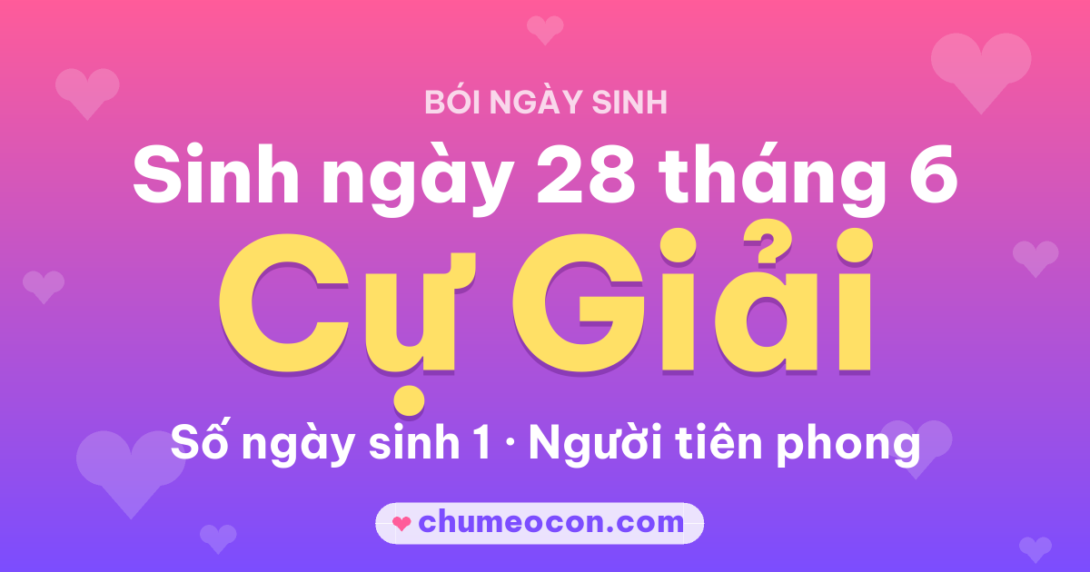 Ảnh kết quả: Sinh ngày 28 tháng 6: cung Cự Giải, số ngày sinh 1