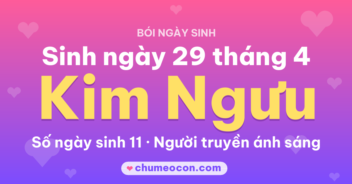 Ảnh kết quả: Sinh ngày 29 tháng 4: cung Kim Ngưu, số ngày sinh 11