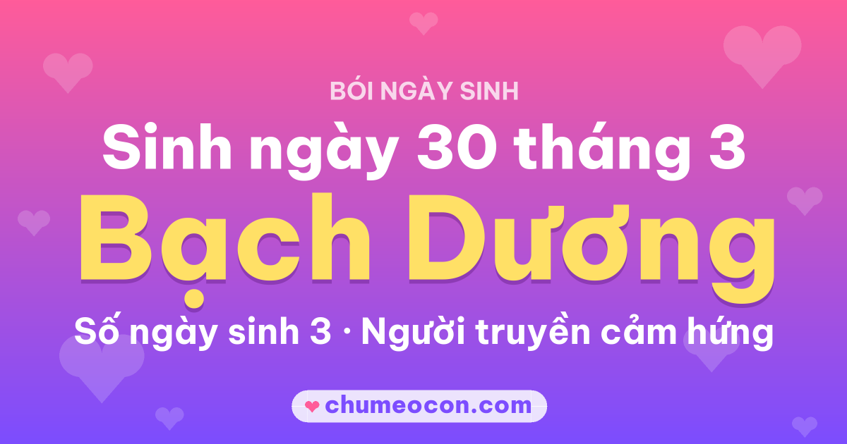 Ảnh kết quả: Sinh ngày 30 tháng 3: cung Bạch Dương, số ngày sinh 3