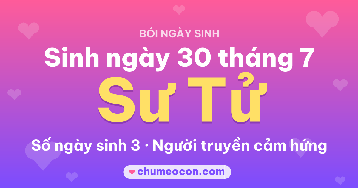 Ảnh kết quả: Sinh ngày 30 tháng 7: cung Sư Tử, số ngày sinh 3