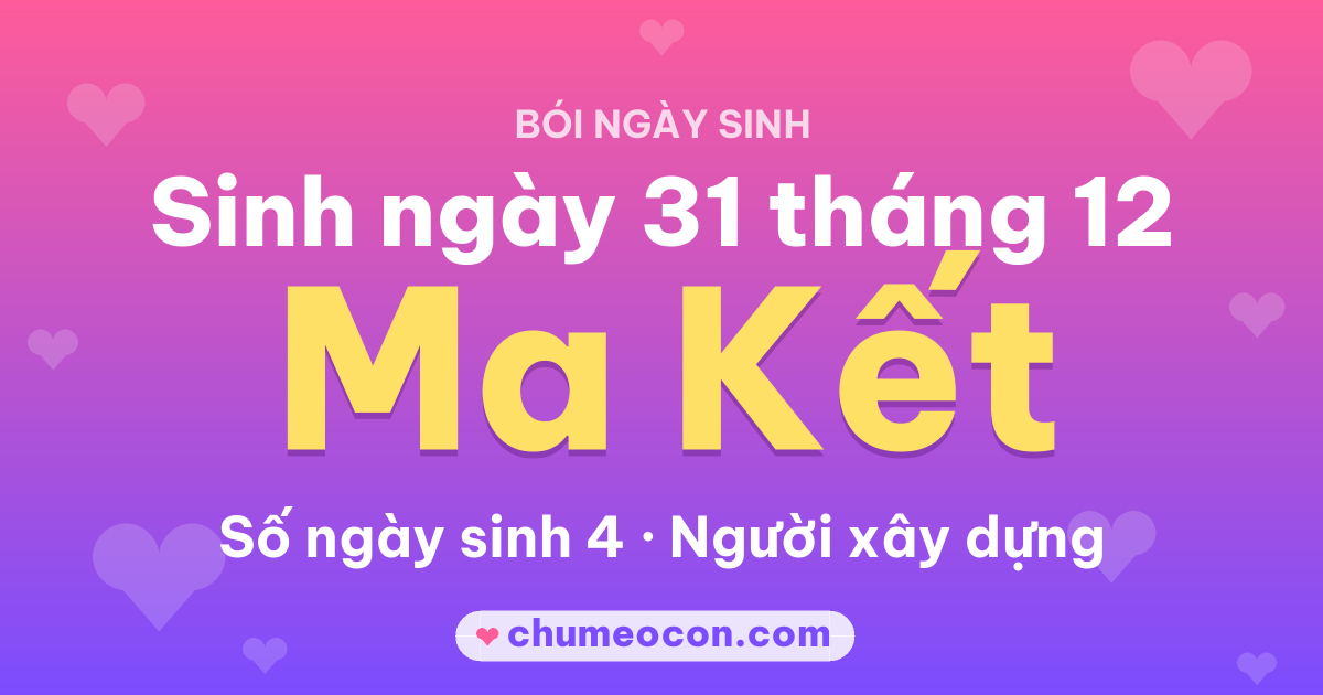 Ảnh kết quả: Sinh ngày 31 tháng 12: cung Ma Kết, số ngày sinh 4