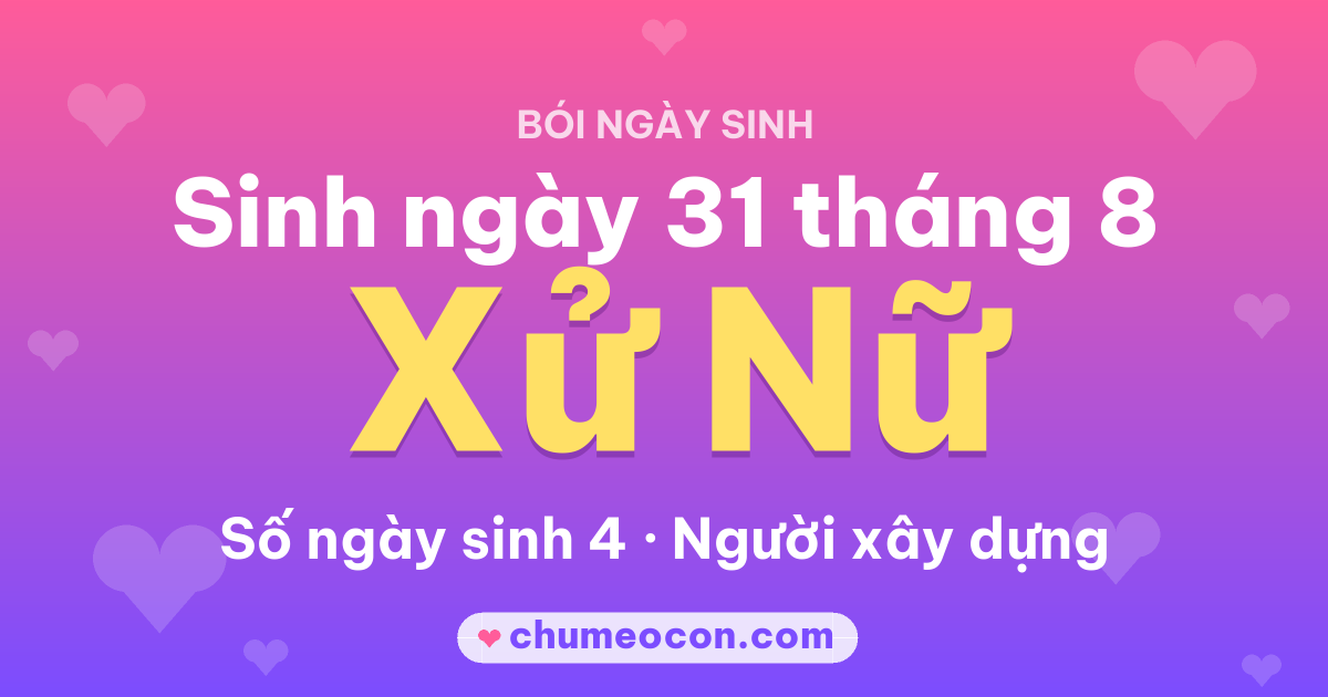 Ảnh kết quả: Sinh ngày 31 tháng 8: cung Xử Nữ, số ngày sinh 4