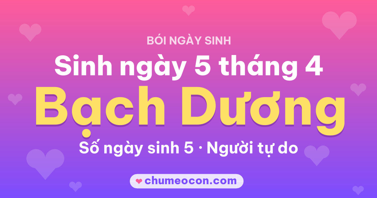 Ảnh kết quả: Sinh ngày 5 tháng 4: cung Bạch Dương, số ngày sinh 5