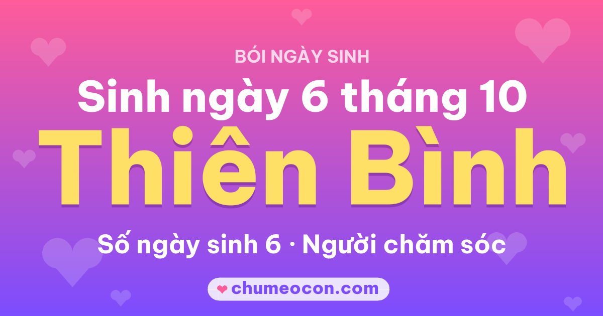 Ảnh kết quả: Sinh ngày 6 tháng 10: cung Thiên Bình, số ngày sinh 6