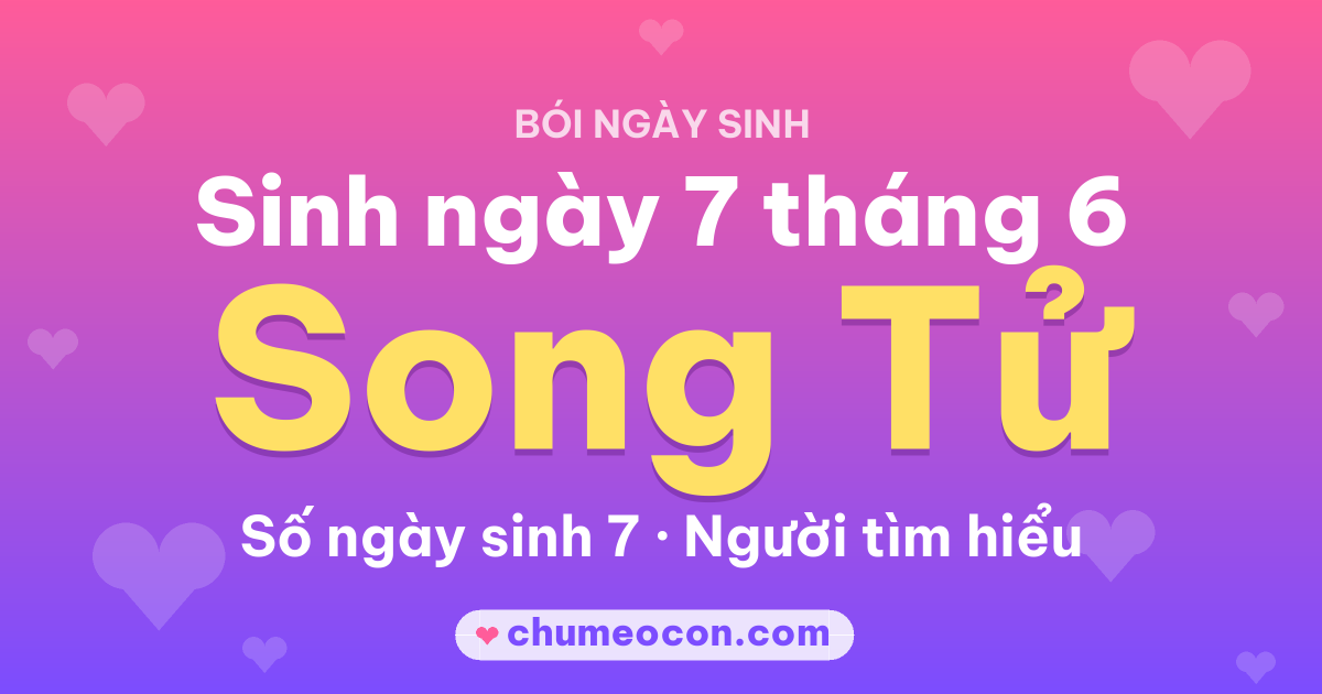 Ảnh kết quả: Sinh ngày 7 tháng 6: cung Song Tử, số ngày sinh 7