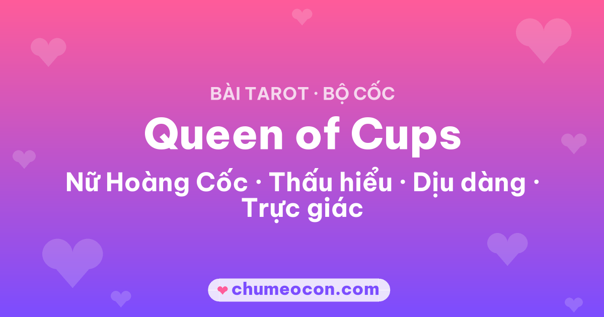 Ảnh kết quả: Lá bài Queen of Cups (Nữ Hoàng Cốc)
