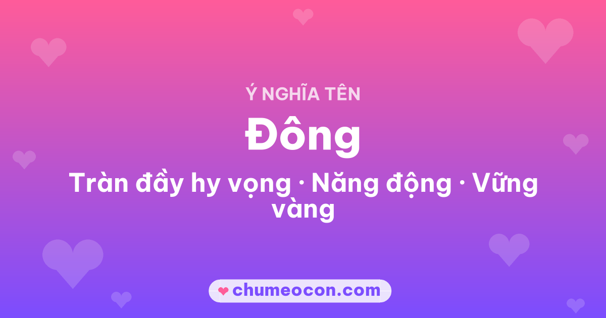 Ảnh kết quả: Ý nghĩa tên Đông — Tràn đầy hy vọng, Năng động, Vững vàng