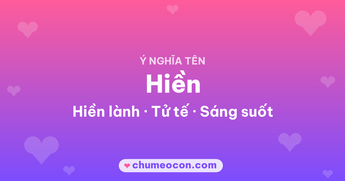 Ảnh kết quả: Ý nghĩa tên Hiền — Hiền lành, Tử tế, Sáng suốt
