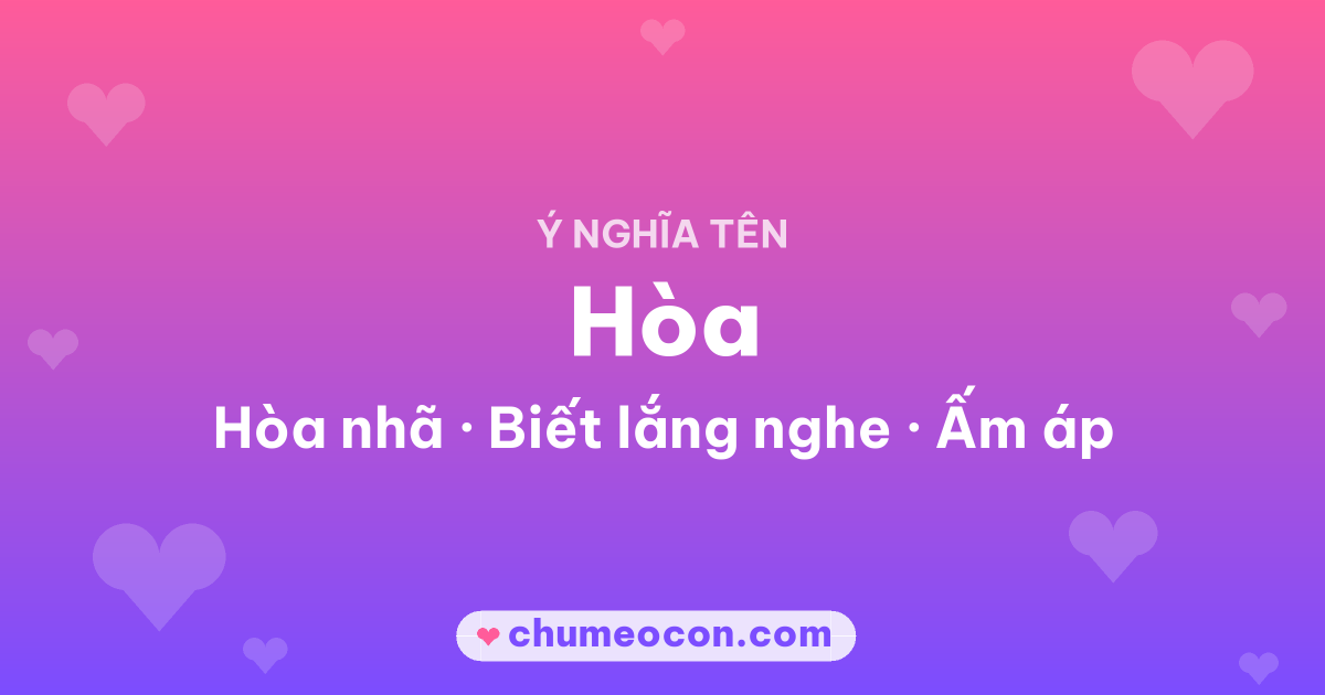 Ảnh kết quả: Ý nghĩa tên Hòa — Hòa nhã, Biết lắng nghe, Ấm áp