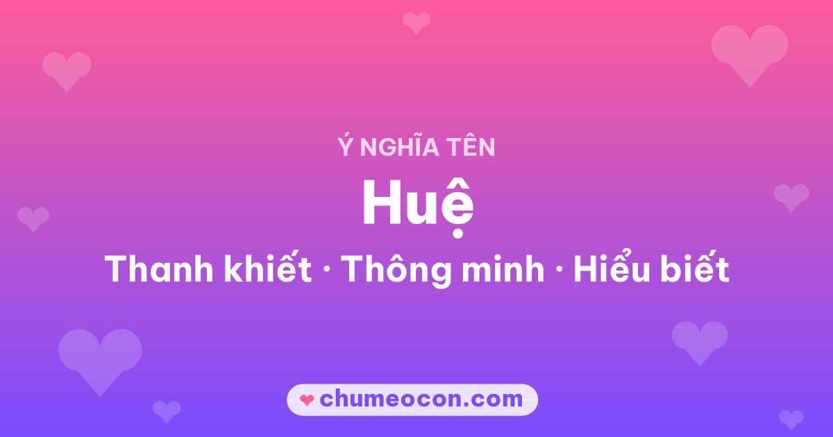 Ảnh kết quả: Ý nghĩa tên Huệ — Thanh khiết, Thông minh, Hiểu biết